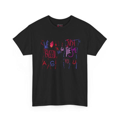 'WE BLEED JUST THE SAME' Limited Premium Color Displaced Graphic Tee