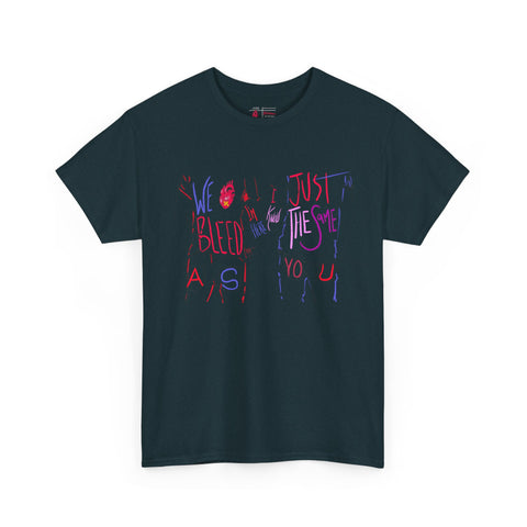 'WE BLEED JUST THE SAME' Limited Premium Color Displaced Graphic Tee