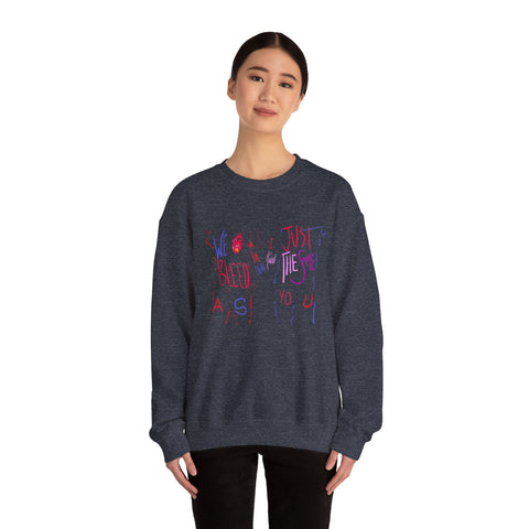 'WE BLEED JUST THE SAME' Unisex Crewneck Sweatshirt