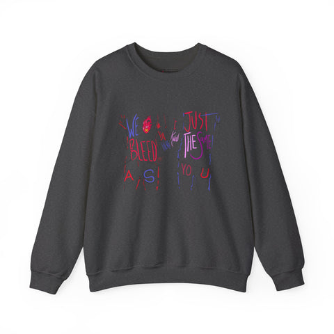 'WE BLEED JUST THE SAME' Unisex Crewneck Sweatshirt